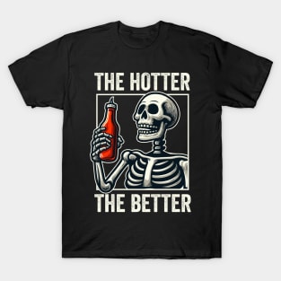 The Hotter The Better Funny Skeleton With Hot Sauce T-Shirt